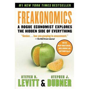 Freakonomics : A Rogue Economist Explores the Hidden Side of Everything by St...